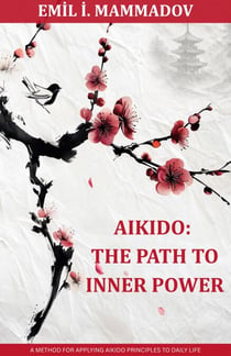 Aikido: The Path to Inner Power