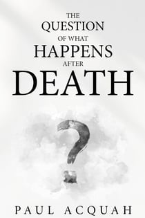 The Question Of What Happens After Death