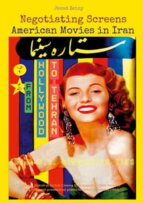 Negotiating Screens - American Movies in Iran