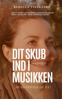 Dit skub ind i musikken - - Hvad venter du på?