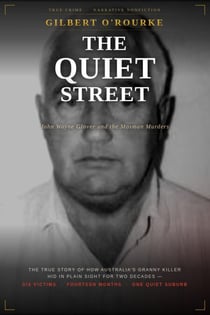 The Quiet Street: How John Wayne Glover Terrorised Sydney's North Shore