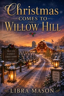 Christmas Comes To Willow Hill - The Winter Wish Collection, #1