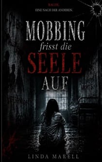 Mobbing frisst die Seele auf