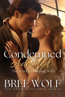 Condemned & Admired - The Earl's Cunning Wife - Love's Second Chance Series, #10