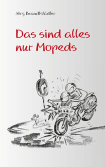 Das sind alles nur Mopeds
