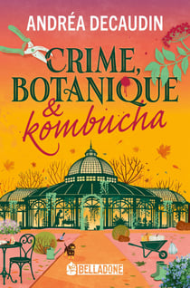 Crime, botanique & kombucha