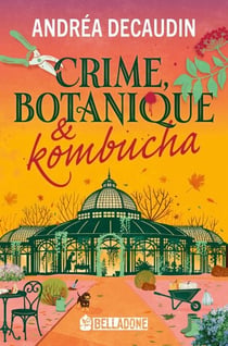 Crime, botanique & kombucha