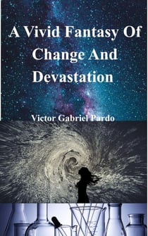 A Vivid Fantasy Of Change And Devastation