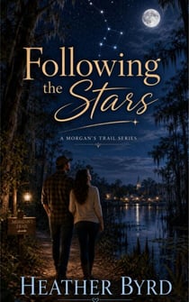 Following the Stars - A Morgan’s Trail Series, #1