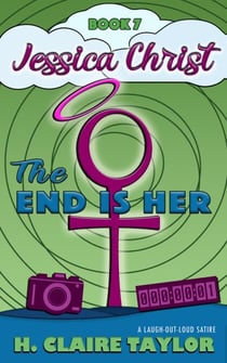 The End is Her: A laugh-out-loud satire - Jessica Christ, #7