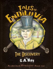 Tales of Endiluvia: The Discovery - Scarecrow Mythologies Book One - Tales of Endiluvia, #1