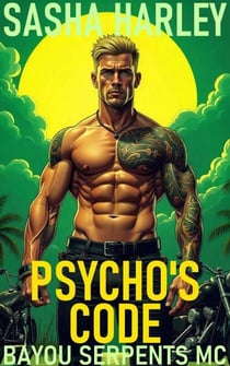 Psycho's Code - Bayou Serpents MC, #9