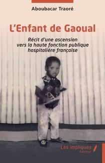 L’Enfant de Gaoual - Récit d’une ascension vers la haute fonction publique hospitalière française