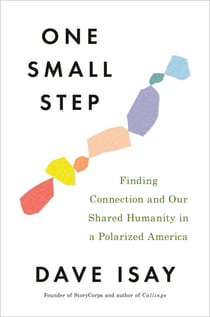 One Small Step - Finding Connection and Our Shared Humanity in a Polarized America