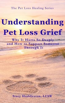 Understanding Pet Loss Grie - The Pet Loss Healing Series, #2