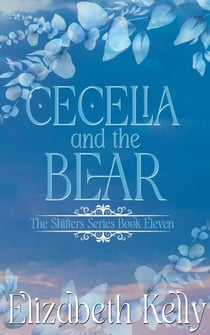 Cecelia and the Bear (Book Eleven) - The Shifters Series, #11