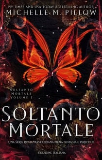Soltanto Mortale: Romantasy urbana piena di magia e pericolo - Soltanto Mortale, #1
