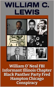 William O’ Neal FBI Informant Illinois Chapter Black Panther Party Fred Hampton Chicago Conspiracy - Corruption, #71