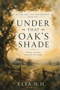 Under That Oak's Shade - Of Oak and The Fortress, #1