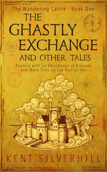 The Ghastly Exchange and Other Tales - The Wandering Castle, #1