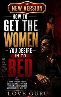How to Get The Women You Desire In to Bed