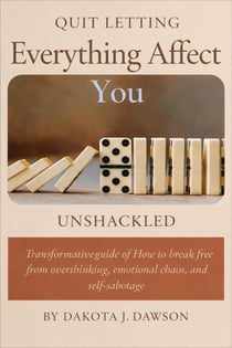 Quit Letting Everything Affect You - Unshackled