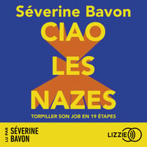 Ciao les nazes - Torpiller son job en 19 étapes