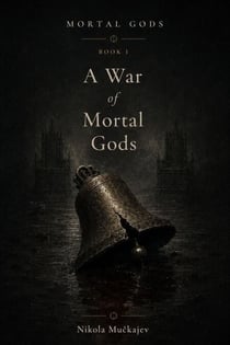 A War of Mortal Gods - Mortal Gods, #1