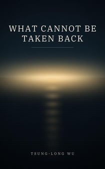 What Cannot Be Taken Back