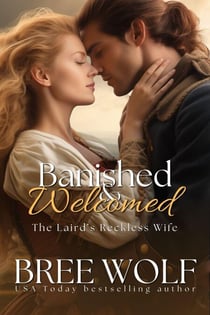 Banished & Welcomed - The Laird's Reckless Wife - Love's Second Chance Series, #14