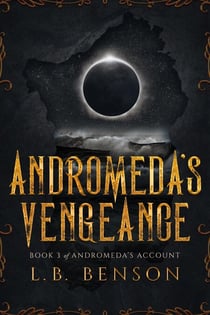 Andromeda's Vengeance - Andromeda's Account, #3