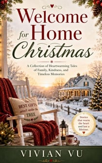 Welcome Home for Christmas: A Collection of Heartwarming Tales of Family, Kindness, and Timeless Memories - The Gentle Aging Series, #10