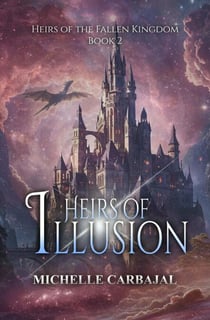 Heirs of Illusion - Heirs of the Fallen Kingdom, #2