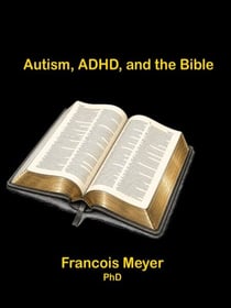 Autism, ADHD, and the Bible