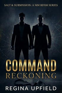 Command Reckoning - Salt & Submission: A MM BDSM Series