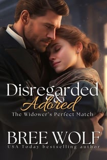 Disregarded & Adored - The Widower's Perfect Match - Love's Second Chance Series, #19