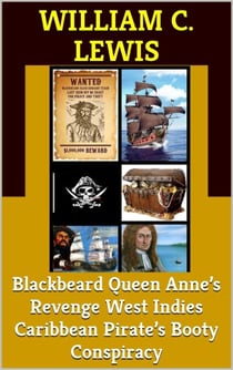 Blackbeard Queen Anne’s Revenge West Indies Caribbean Pirate’s Booty Conspiracy - Corruption, #77