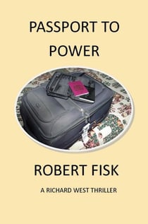 Passport to Power - The Richard West Series, #2