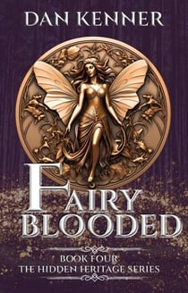 Fairy Blooded - The Hidden Heritage Series, #4