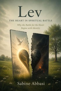 LEV – The Heart In Spiritual Battle