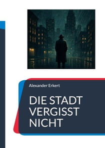 Die Stadt vergisst nicht