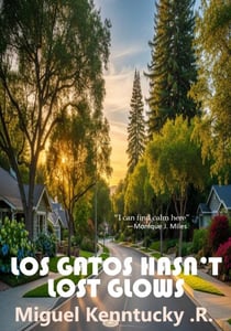 Los Gatos Hasn't Lost Glows