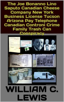 The Joe Bonanno Lino Saputo Canadian Cheese Company New York Business License Tucson Arizona Pay Telephone Canadian Controni Crime Family Trash Can Conspiracy - Corruption, #72