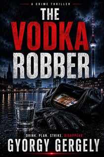 The Vodka Robber - The Vodka Robber, #1