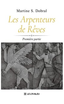 Les Arpenteurs de Rêves - Première partie