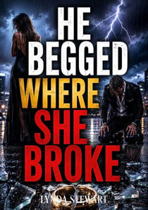 He Begged Where She Broke - Cheating And Betrayal Second Chance Romance Mc Grovel