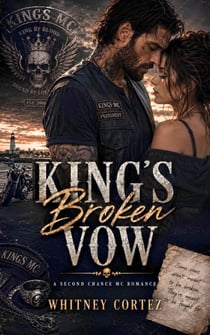 KING'S BROKEN VOW - A Second Chance MC Romance