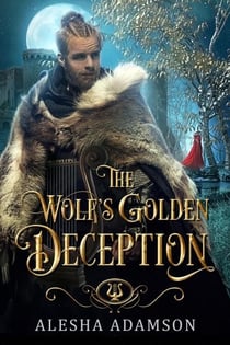 The Wolf's Golden Deception - Ever After in Vilastoria: Magic, #2