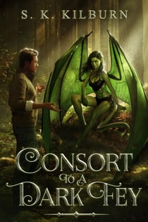 Consort to a Dark Fey - The Fey Forest Chronicles, #2