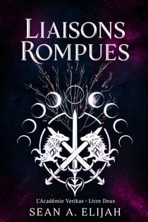 Liaisons Rompues - L'Académie Verikas, #2